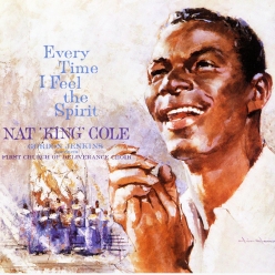 Nat King Cole - Every Time I Feel the Spirit